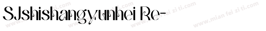 SJshishangyunhei Re字体转换